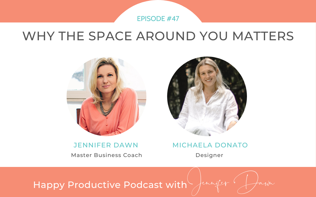 Why The Space Around You Matters with Michaela Donato